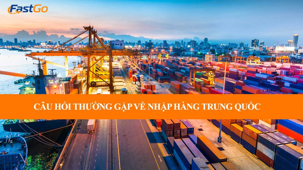 Câu-hỏi-thường-gặp-về-nhập-hàng-Trung-Quốc-