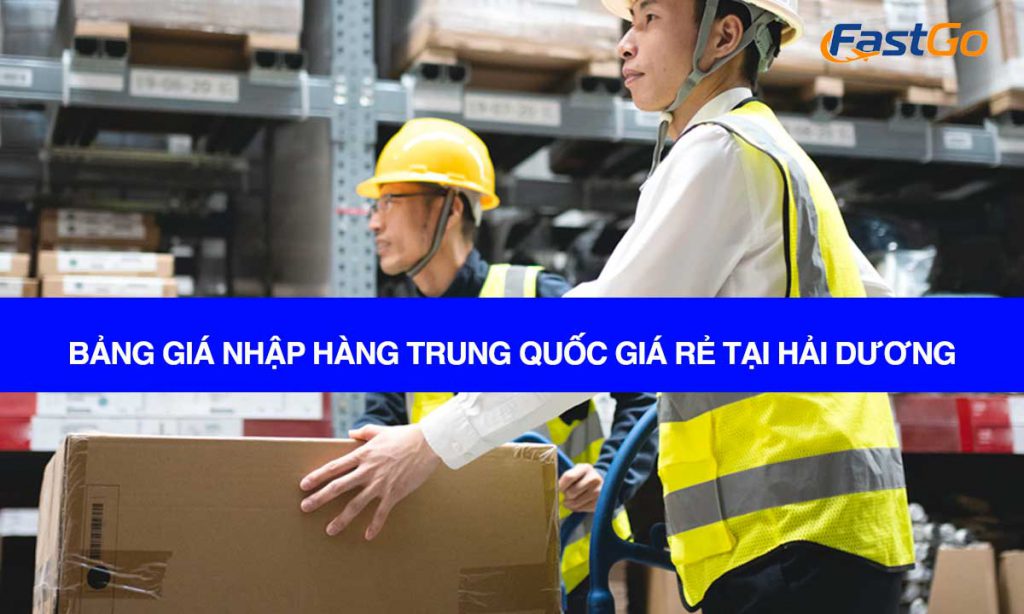 Bảng giá nhập hàng trung quốc giá rẻ tại Hải Dương