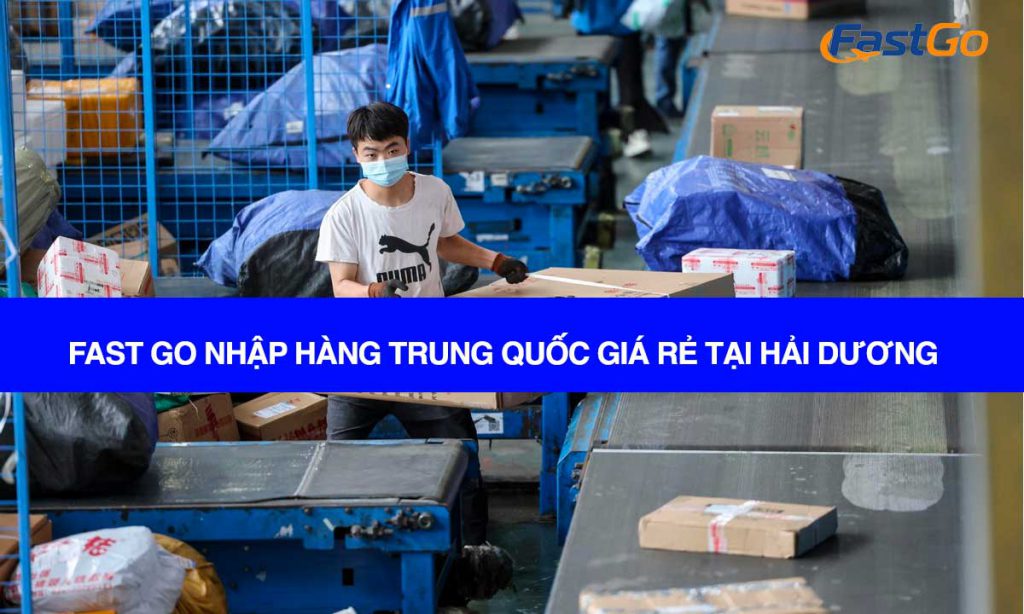 Fastgo Nhập hàng trung quốc giá rẻ tại hải dương